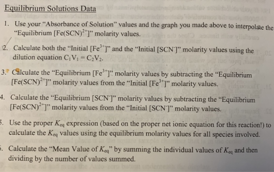 Equilibrium Solutions Data 1. Use your Absorbance of Solution values and the graph you made above to interpolate the Equil