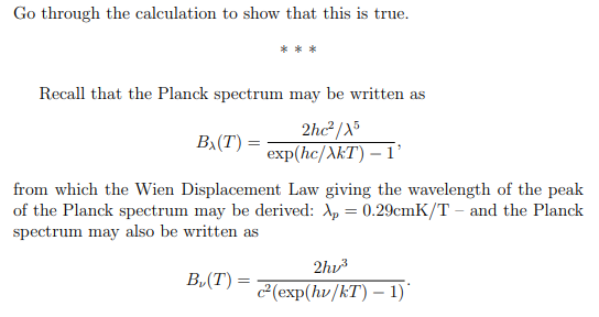 Go through the calculation to show that this is true. * * * Recall that the Planck spectrum may be written as 2hc2/15 BA(T) =