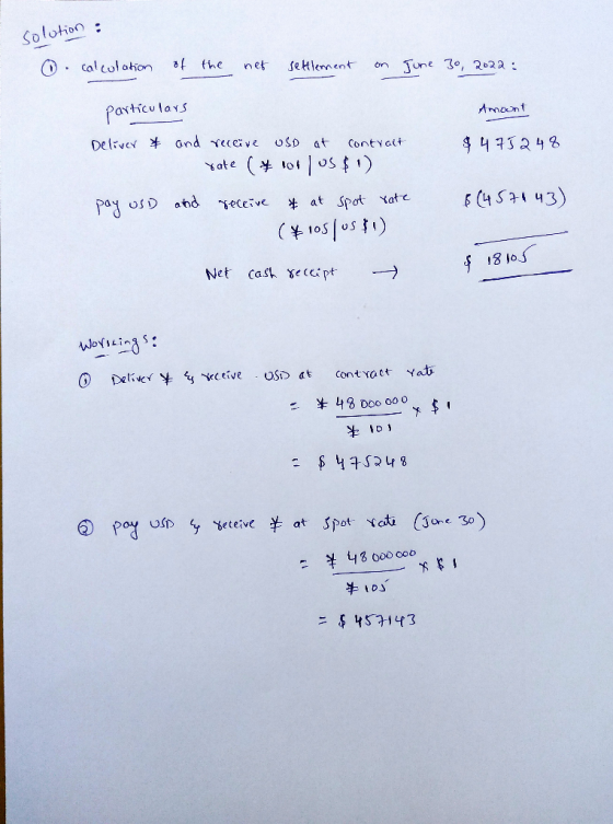 Solution : o calculation of the net settlement on June 30, 2022 : Particulars Amount & 4752 48 Deliver & and receive us at co
