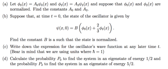 (a) Let фо(x-AgVo(x) and φ2(x) = A2V2(x) and suppose that φ。(x) and φ2(x) are normalized. Find the constants Ao and A2. (b) S
