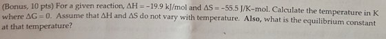 For a given reaction, Delta H = -19.9 kJ/mol and D