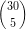 \small \binom{30}{5}