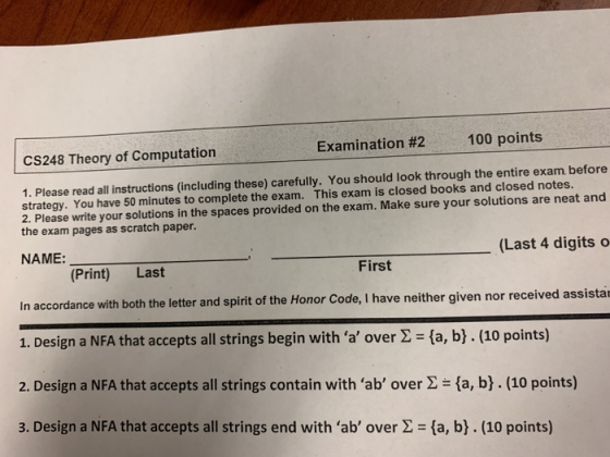 Examination #2 100 points CS248 Theory of Computation 1. Please read all instructions (including these) carefully. You should