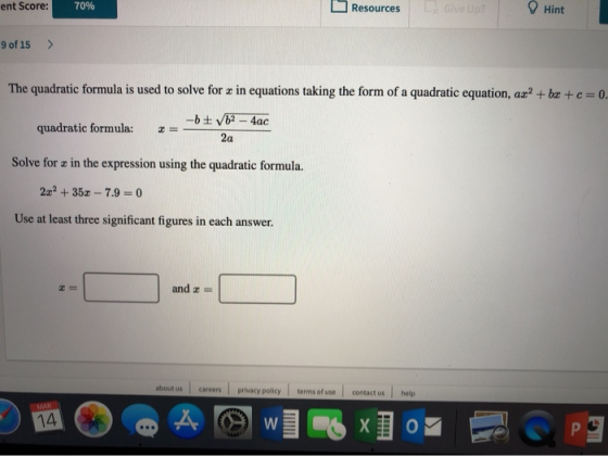 ent Score: 70% Resources Hint 9 of 15 > The quadratic formula is used to solve for u in equations taking the form of a quadra