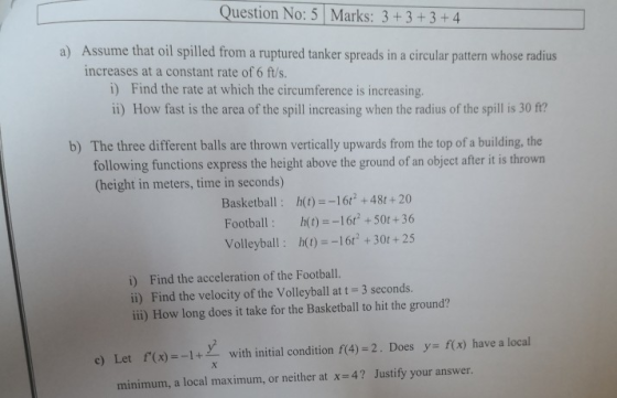 Question No: 5 Marks: 3+3+3 +4 a) Assume that oil spilled from a ruptured tanker spreads in a circular pattern whose radius i