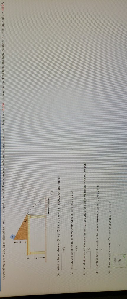 A crate of mass m = 2.00 kg is released from rest at the top of an inclined plane as seen in the figure. The crate starts out