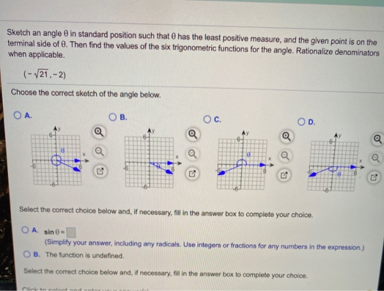 Sketch an angle in standard position such that has the least positive measure, and the given point is on the terminal side of
