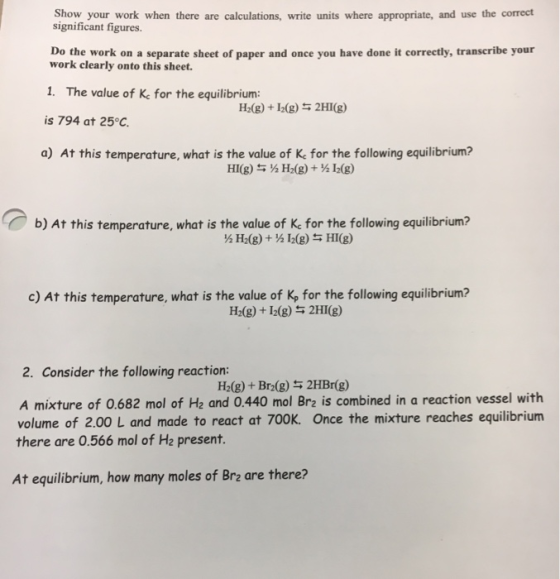 Show your work when there are calculations, write units where appropriate, and use the correct significant figures. Do the wo