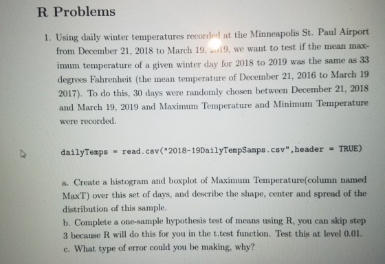 R Problems 1. Using daily winter temperatures recorded at the Minneapolis St. Paul Airport from December 21, 2018 to March 19