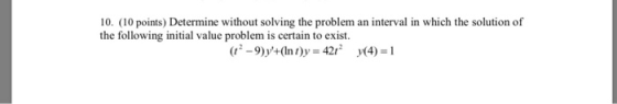10. (10 points) Determine without solving the problem an interval in which the solution of the following initial value proble