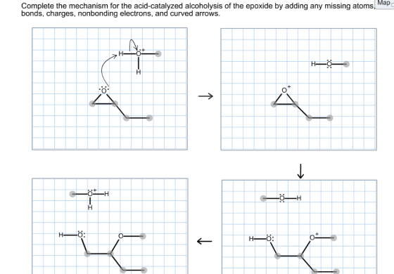 Map Complete the mechanism for the acid-catalyzed alcoholysis of the epoxide by adding any missing atoms bonds, charges, nonb