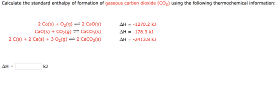 Calculate the standard enthalpy of formation of gaseous carbon dioxide (CO2) using the following thermochemical information: