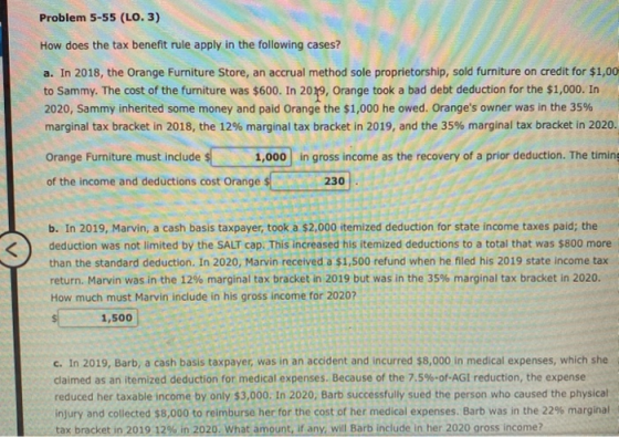Problem 5-55 (LO. 3) How does the tax benefit rule apply in the following cases? a. In 2018, the Orange Furniture Store, an a