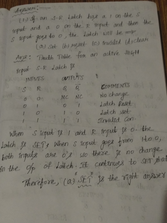 an R Latch has a1 on the. s nput and a o ontheR mput and then the s mpu gogs to o, the latch will e Ang:Tauth Table for an actve SR COMMENTS c Nc No chang 0 I Jotch Reset datch set T rvalid Con both inuls are o these no charge