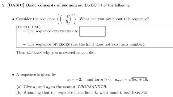 2. (BASIC] Basic concepts of sequences. Do BOTH of the following. • Consider the sequence What can you say about this sequenc