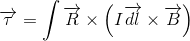 \overrightarrow{\tau} = \int \overrightarrow{R}\times \left ( I\overrightarrow{dl}\times \overrightarrow{B} \right )