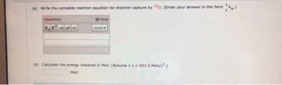 (a) Write the complete reaction equation for electron capture by So. (Enter your answer in the form Xx) chemPad Help Greek (