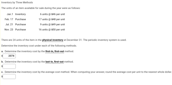 Inventory by Three Methods The units of an item available for sale during the year were as follows: Jan.1 Inventory 6 units @