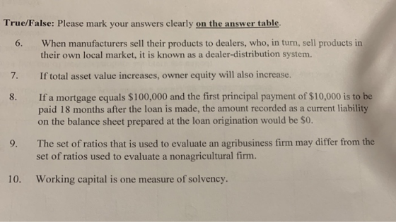 True/False: Please mark your answers clearly on the answer table. 6. When manufacturers sell their products to dealers, who,