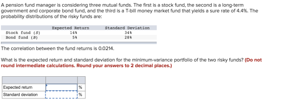 A pension fund manager is considering three mutual funds. The first is a stock fund, the second is a long-term government and