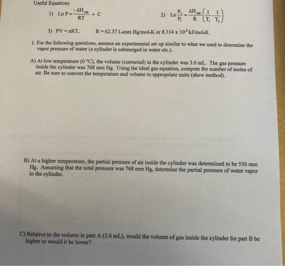 Useful Equations - AH, Ln P= ΔΗ P 2.- vap 1) + C vap 2) Ln P, RT T, T R R 62.37 L.mm Hg/mol-K or 8.314 x 103 kJ/mol.K 3) PV n