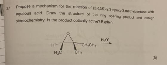 Propose a mechanism for the reaction of (2R,3R)-2,3-epoxy-3-methylpentane with 2.1 aqueous acid. Draw the structure of the ri