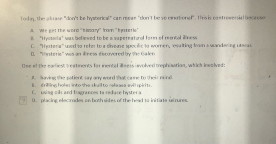 Today, the phrase dont be hysterical can mean dont be so emotional. This is controversial because: A. We get the word