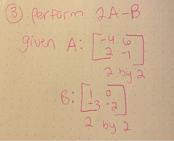 ③ perform 2A-B given A | 전에 니 5 그 2.bu2 B: 1 3: 2 by 2