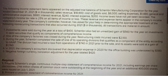 check my work The following income statement items appeared on the adjusted trial balance of Schembri Manufacturing Corporati