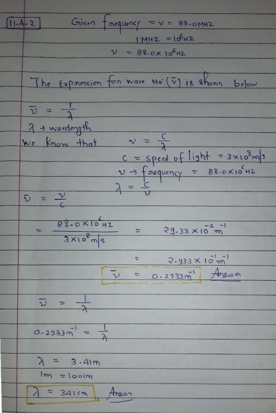T1-A. 2) Given frequency = v = 88.0 MHZ TMHZ =88.ox = 1 fHZ 10GHZ v The expression for wave No (v) is shown below o = 1 / at