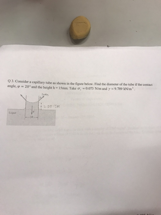Q3. Consi angle, 20° and the height h-15mm. Take ơ, der a capillary tube as shown in the figure below. Find the diameter of the tube if the contact 0.073 N/m and 9 .789 kNm, s Liquid 2R