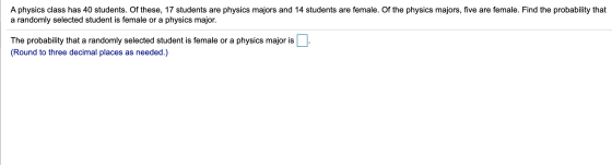 A physics class has 40 students. Of these, 17 students are physics majors and 14 students are female. Of the physics majors,