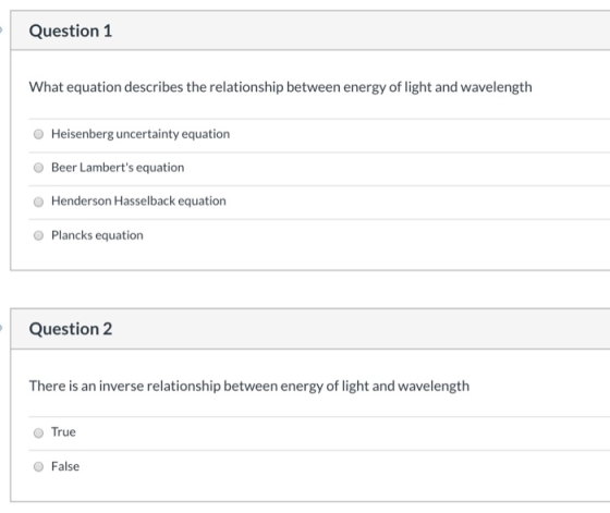 Question 1 What equation describes the relationship between energy of light and wavelength Heisenberg uncertainty equation Be