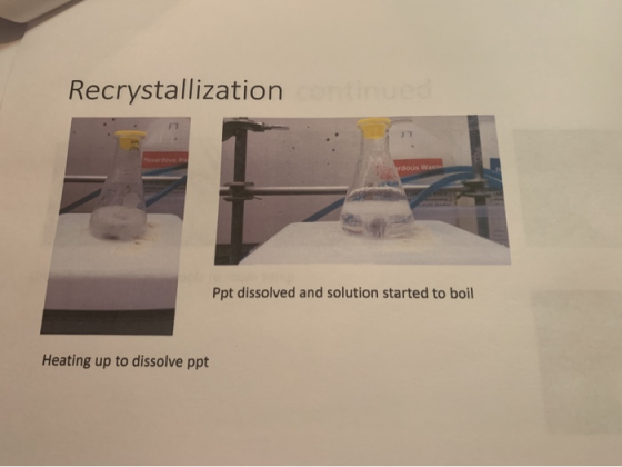 Recrystallization in dous W Ppt dissolved and solution started to boil Heating up to dissolve ppt