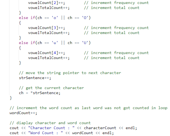 vowelCount [2]++; vowelTotalCount++; // increment frequency count // increment total count else if(ch == o || ch == 0) vo