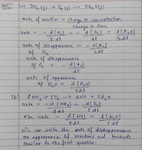 so/n: (a) 2H₂ (g) + O₂ (g) → 2H₂O(g) rate of reaction = change in concentration change in time rate = - d (H) = - d (02) = d