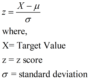 X - u z= σ where, X= Target Value z=z score o = standard deviation