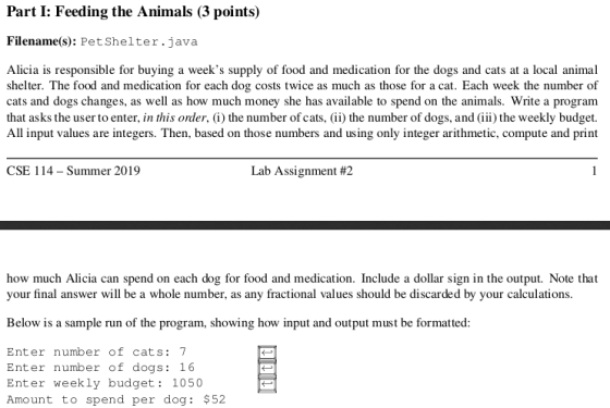 Part I: Feeding the Animals (3 points) Filename(s): PetShelter.java Alicia is responsible for buying a weeks supply of food