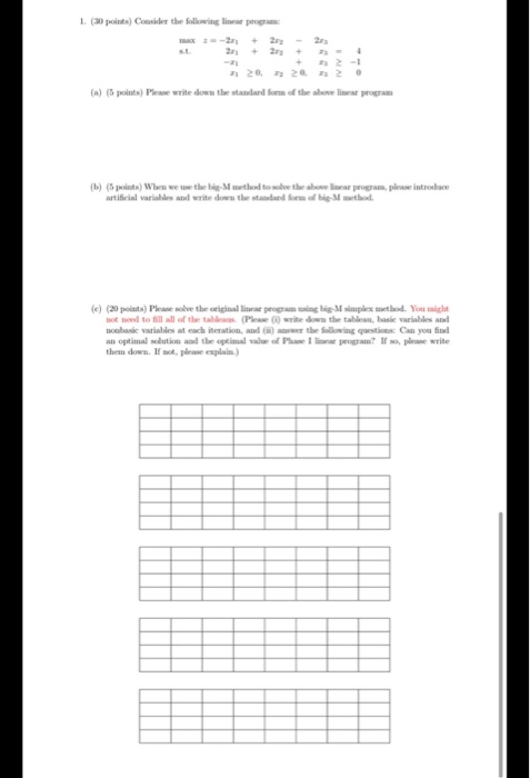 1. (30 points) Consider the following linear program 220 > > 0 (a) (5 points) we write down the standard form of the above li