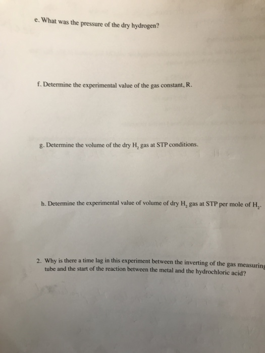 e. What was the pressure of the dry hydrogen? f. Determine the experimental value of the gas constant, R. g. Determine the vo