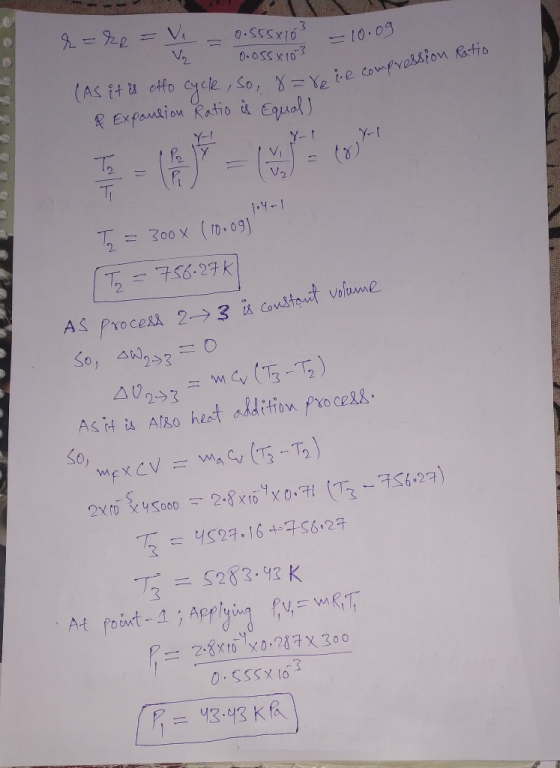 -10.09 O.ossxo-3 8=8o le compression Ratio r=re = = 0.555x10 3 -10.09 0.05sx 103 (As it is offo cycle, so, 8=re le compre & E