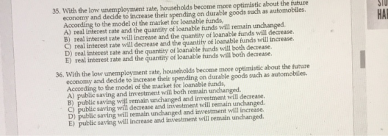 35. With the low unemployment rate, households become more optimistic about the future economy and decide to increase their s