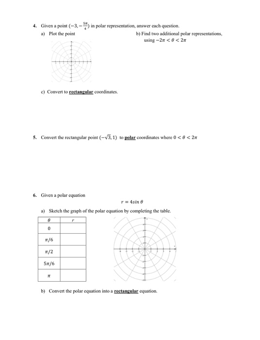 4. Given a point (-3,-) in polar representation, answer each question. a) Plot the point b) Find two additional polar represe