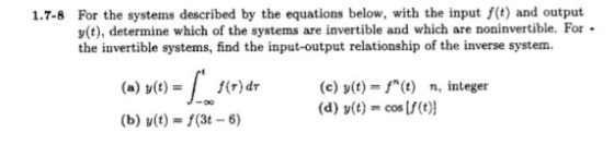 1.7-8 For the systems described by the equations below, with the input (1) and output y(t), determine which of the systems ar
