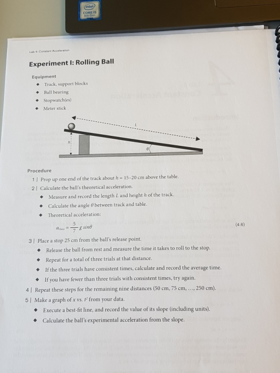 (Intel CORE 15 Bu Gen Lab 4: Constant Acceleration Experiment I: Rolling Ball Equipment • Track, support blocks • Ball bearin