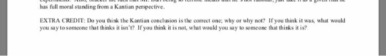 has full moral standing from a Kantian perspective. EXTRA CREDIT: Do you think the Kantian conclusion is the correct one, why