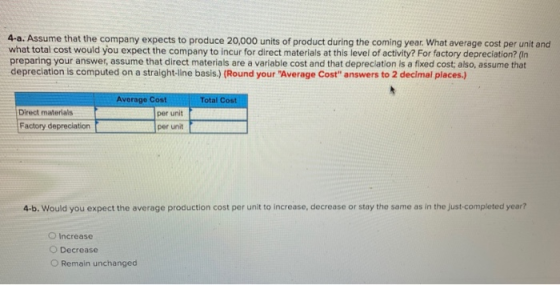 4-a. Assume that the company expects to produce 20,000 units of product during the coming year. What average cost per unit an