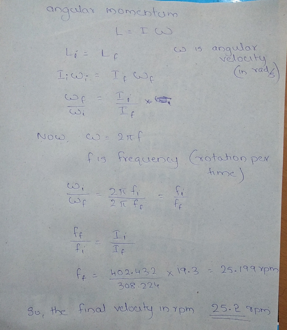 angular momentum L - I W 15 Le - If I; Wi Ir af angular velocity (in rad I i wi I E Now - 210f fis frequency (rotation per wi