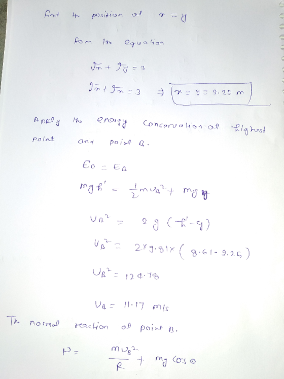 find a position at sng. from the equation dat Jy =a Int In=3 lm- g = 2.25 m Apply to energy conservational highest point and