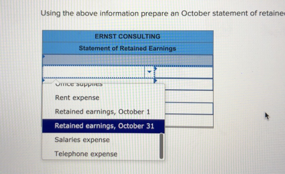 Using the above information prepare an October statement of retaine ERNST CONSULTING Statement of Retained Earnings Umce supp